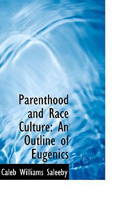 Parenthood and Race Culture: An Outline of Euge... 0559995571 Book Cover