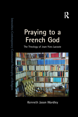 Praying to a French God: The Theology of Jean-Y... 0367879492 Book Cover