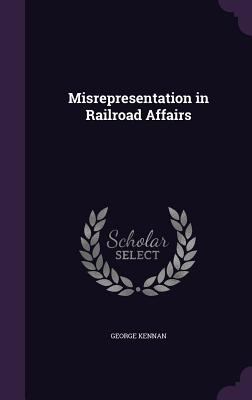 Misrepresentation in Railroad Affairs 1356091598 Book Cover