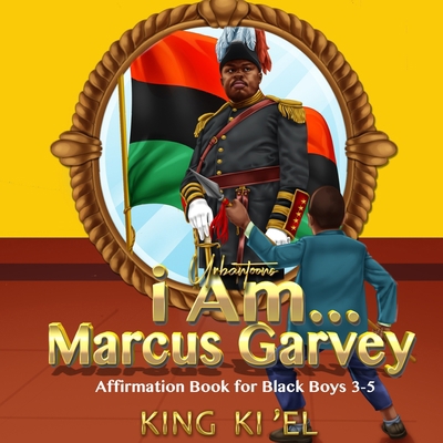 I Am... Marcus Garvey (Affirmation Book for Bla... B09CRF1NNG Book Cover