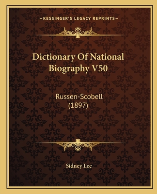 Dictionary Of National Biography V50: Russen-Sc... 1164075853 Book Cover