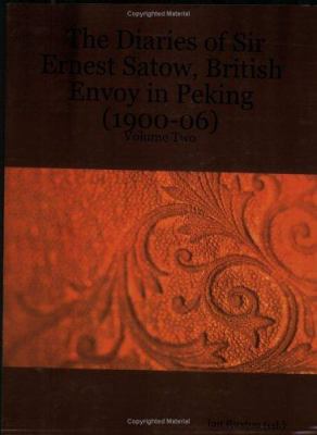 The Diaries of Sir Ernest Satow, British Envoy ... 1411688058 Book Cover