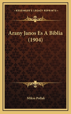 Arany Janos Es A Biblia (1904) [Hungarian] 1168197112 Book Cover