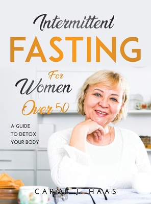 Intermittent Fasting for Women Over 50: A Guide... 8659920791 Book Cover