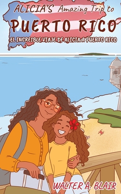 Alicia's Amazing Trip To Puerto Rico: El Increi... B0DC726D5Z Book Cover