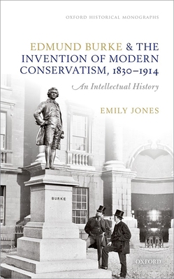 Edmund Burke and the Invention of Modern Conser... 019879942X Book Cover