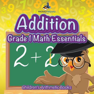 Addition Grade 1 Math Essentials Children's Ari... 1683239601 Book Cover