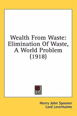 Wealth From Waste: Elimination Of Waste, A Worl... 1436650240 Book Cover