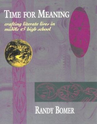 Time for Meaning: Crafting Literate Lives in Mi... 0435088491 Book Cover