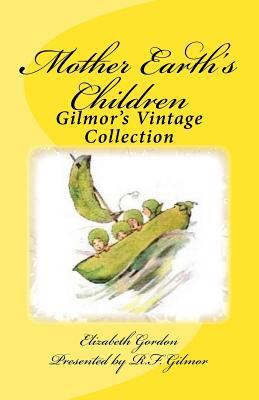 Mother Earth's Children: Gilmor's Vintage Colle... 1541320115 Book Cover