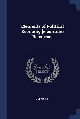 Elements of Political Economy [electronic Resou... 1376801574 Book Cover