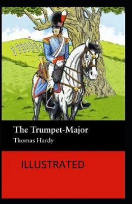 Paperback The Trumpet-Major Illustrated Book