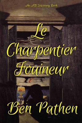 Le Charpentier Fouineur [French] B08L81QWX9 Book Cover