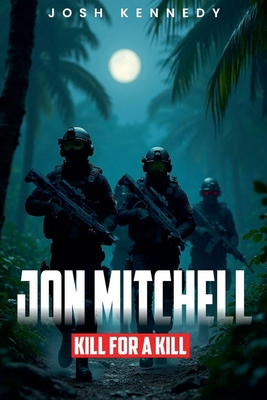 Jon Mitchell Kill For A Kill B0FDDR1JXP Book Cover