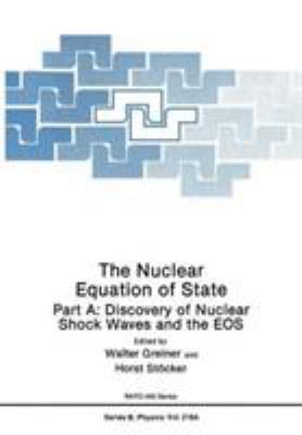 The Nuclear Equation of State: Part A: Discover... 0306434865 Book Cover