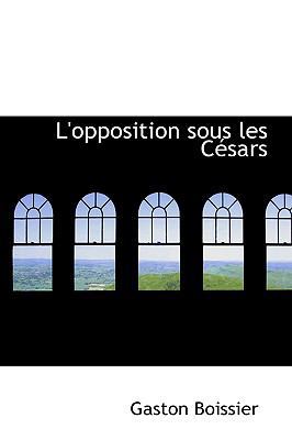L'Opposition Sous Les C Sars 1103263838 Book Cover