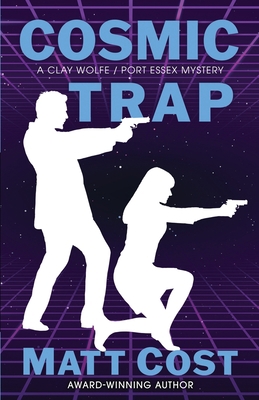 Cosmic Trap: A Clay Wolfe / Port Essex Mystery 1645994252 Book Cover