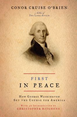First in Peace: How George Washington Set the C... 0306816199 Book Cover