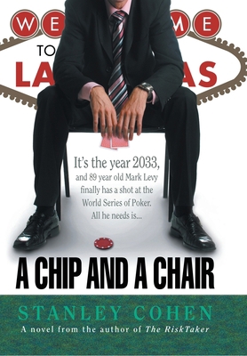 A Chip And A Chair: The 2033 World Series of Poker 1734703881 Book Cover