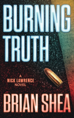 Burning Truth: A Nick Lawrence Novel 1951249240 Book Cover