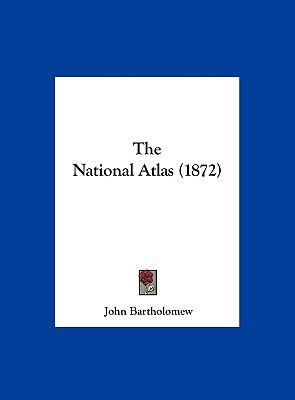 The National Atlas (1872) 1162248831 Book Cover
