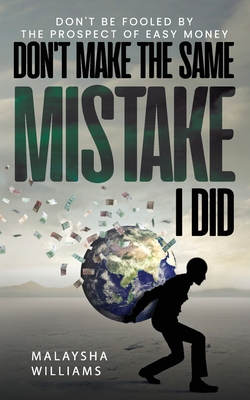 Don't Make The Same Mistake I Did: Don't Be Foo...            Book Cover