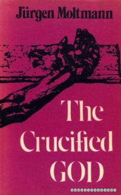 The Crucified God: The Cross of Christ as the F... 0334002796 Book Cover