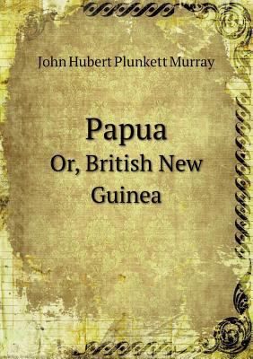 Papua Or, British New Guinea 5518469438 Book Cover