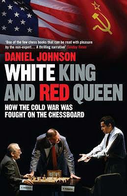 White King and Red Queen: How the Cold War Was ... 1843546108 Book Cover