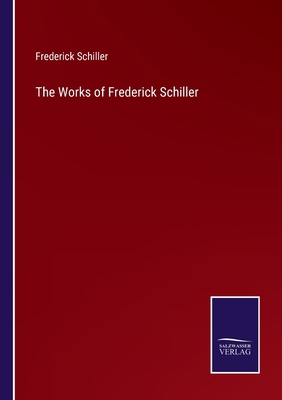 The Works of Frederick Schiller 3375096682 Book Cover