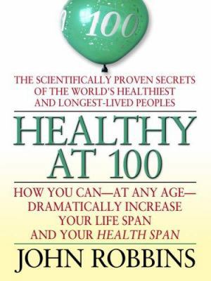 Healthy at 100: The Scientifically Proven Secre... [Large Print] 0786299002 Book Cover