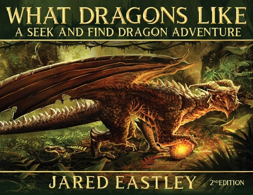 What Dragons Like: A Seek and Find Dragon Adven... 1735570842 Book Cover