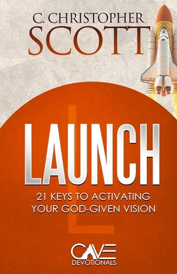 Launch: 21 Keys to Activating Your God-Given Vi... B0DR8GNGGQ Book Cover