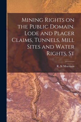 Mining Rights on the Public Domain. Lode and Pl... 1016665296 Book Cover