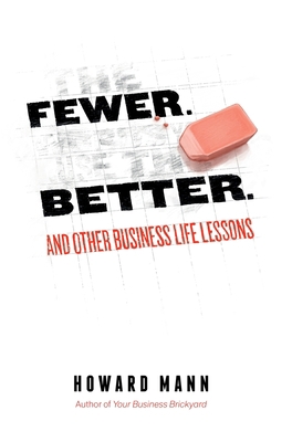 Fewer. Better.: And Other Business Life Lessons. 1737854201 Book Cover