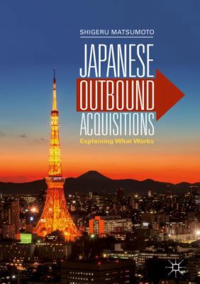 Japanese Outbound Acquisitions: Explaining What... 9811313636 Book Cover