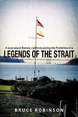 Legends of the Strait: A Novel about Benicia, C... 1456759884 Book Cover