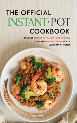 The Official Instant Pot Cookbook: The Best Ins... 1801835187 Book Cover