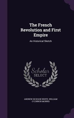 The French Revolution and First Empire: An Hist... 1357911025 Book Cover