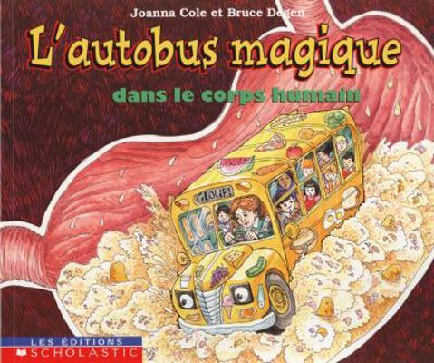 L' Autobus Magique Dans Le Corps Humain [French] 0439004934 Book Cover