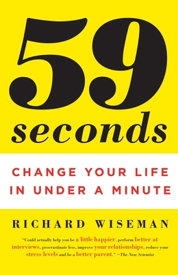 59 Seconds: Change Your Life in Under a Minute 0307358127 Book Cover