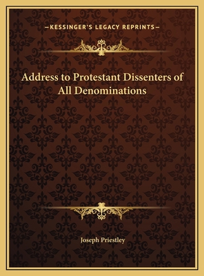 Address to Protestant Dissenters of All Denomin... 1169379591 Book Cover