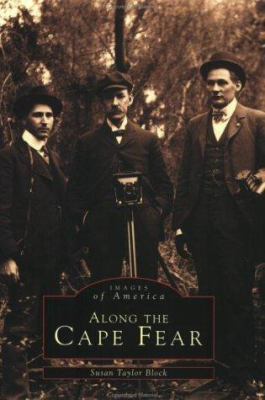 Along The Cape Fear (Images of America: North Carolina)