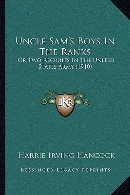 Uncle Sam's Boys In The Ranks: Or Two Recruits ... 1165917106 Book Cover