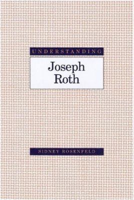 Understanding Joseph Roth 1570033986 Book Cover