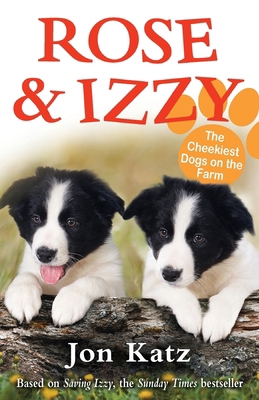 Rose and Izzy the Cheekiest Dogs on the Farm (J... 178295547X Book Cover