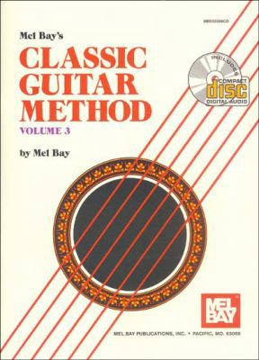 Mel Bay Classic Guitar Method, Vol. 3 0786661771 Book Cover