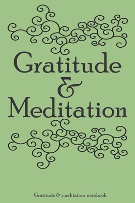 Gratitude & Meditation: A (Anglish) notebook   and journal: lined notebook / Gratitude & Meditation gift,   100 pages, "6x9", soft cover matte finish, quotes