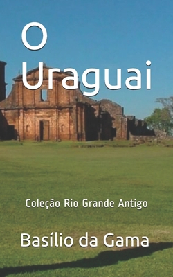 O Uraguai [Portuguese] 1675205701 Book Cover