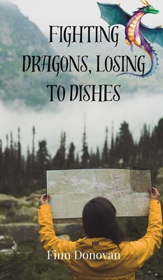 Fighting Dragons, Losing to Dishes 3690850800 Book Cover